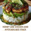 Honey Lime Chicken & Avocado Rice Stack